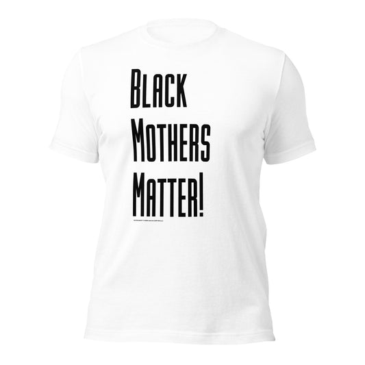 "BLACK MOTHERS MATTER" - Black Letters Unisex t-shirt