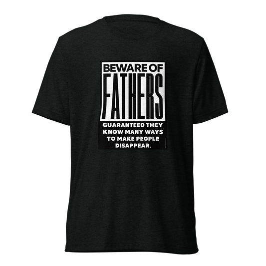 "BEWARE OF FATHERS" - Short sleeve t-shirt