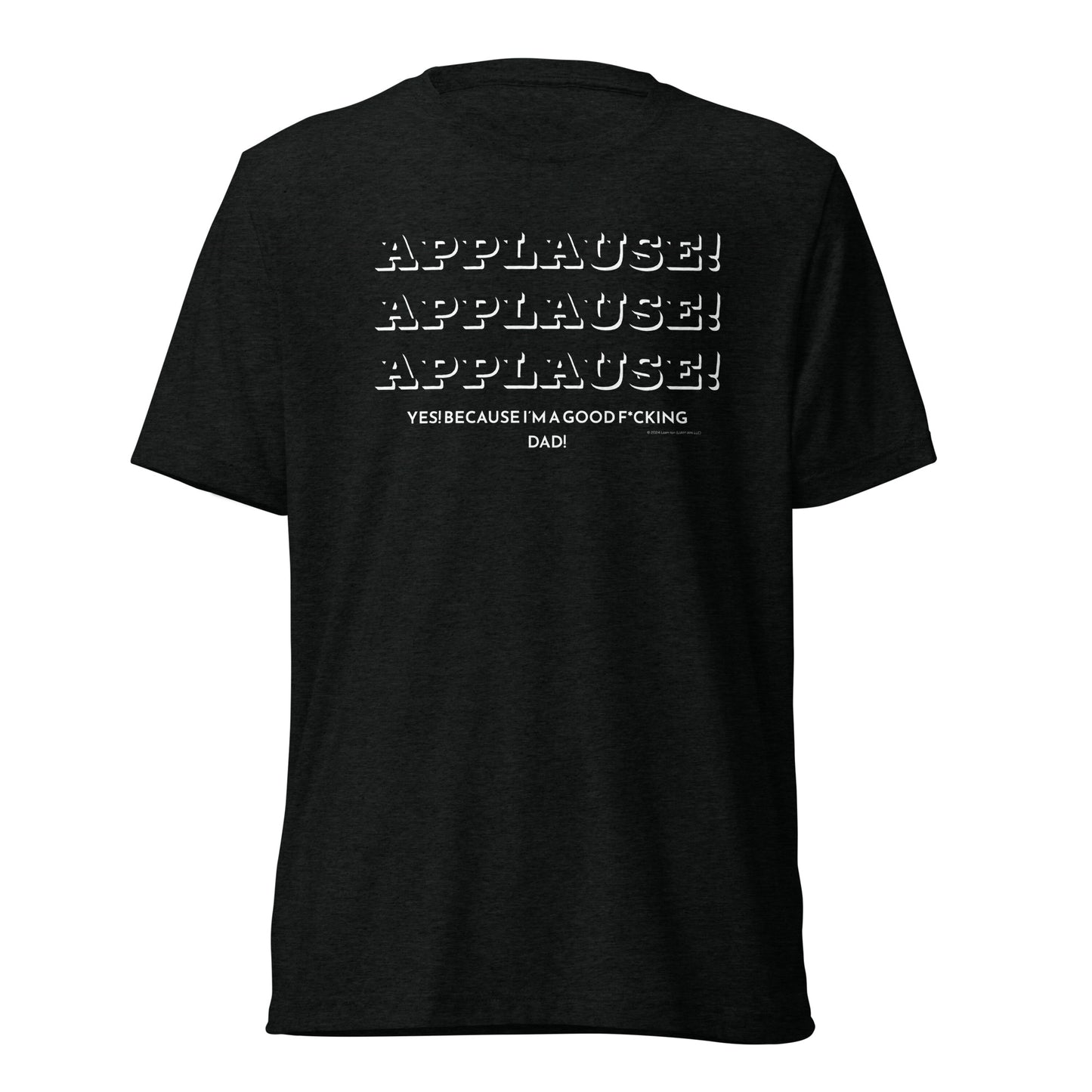 "APPLAUSE...BECAUSE..." - Short sleeve t-shirt