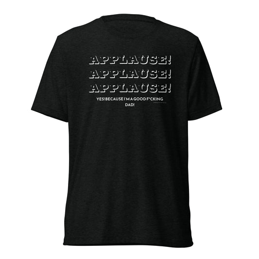 "APPLAUSE...BECAUSE..." - Short sleeve t-shirt