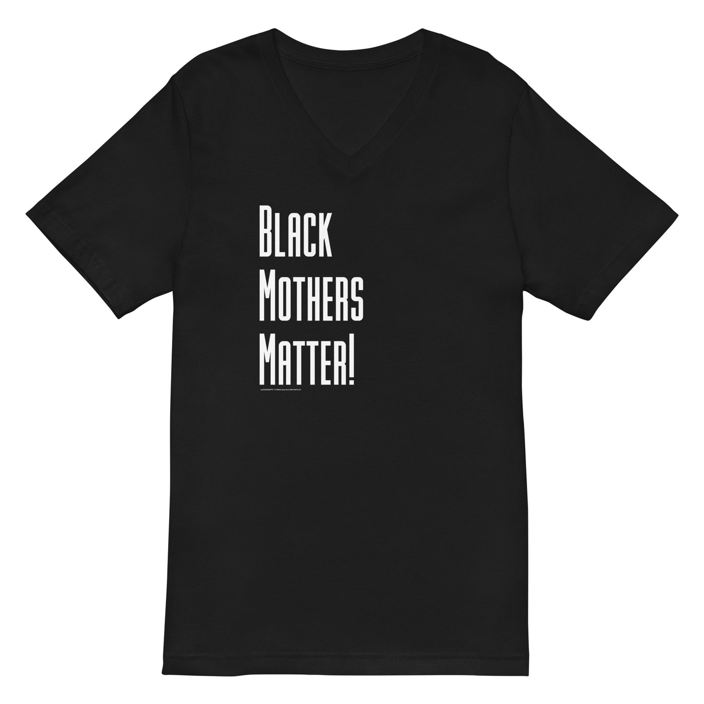 "BLACK MOTHERS MATTER!" - Unisex Short Sleeve V-Neck T-Shirt