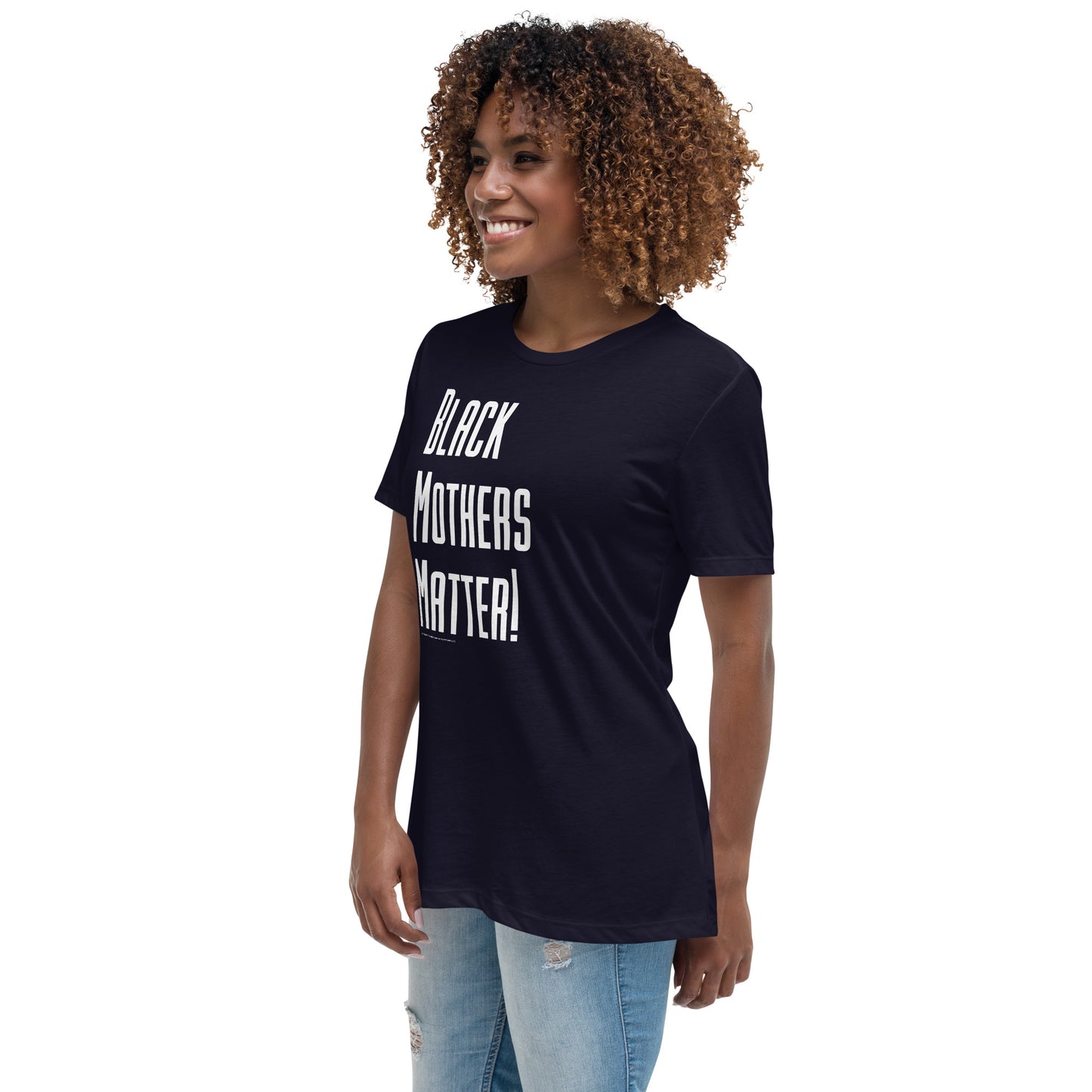 "BLACK MOTHERS MATTER!" - Women's Relaxed T-Shirt